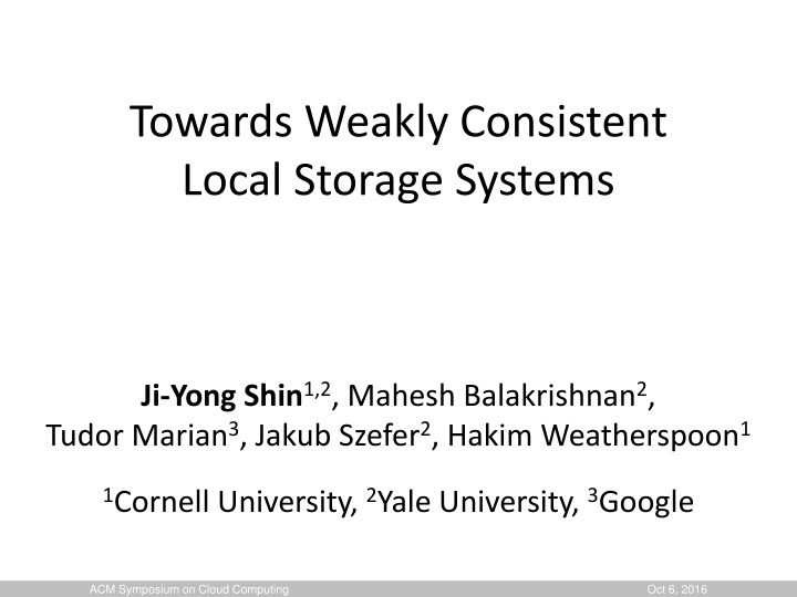 Towards Weakly Consistent Local Storage Systems