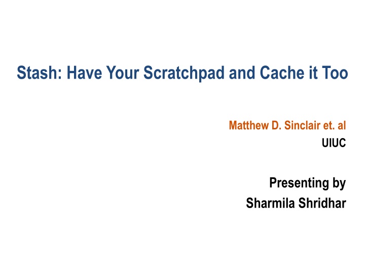 Stash: Have Your Scratchpad and Cache it Too