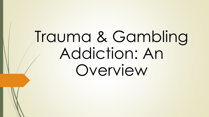 Trauma & Gambling Addiction: An Overview