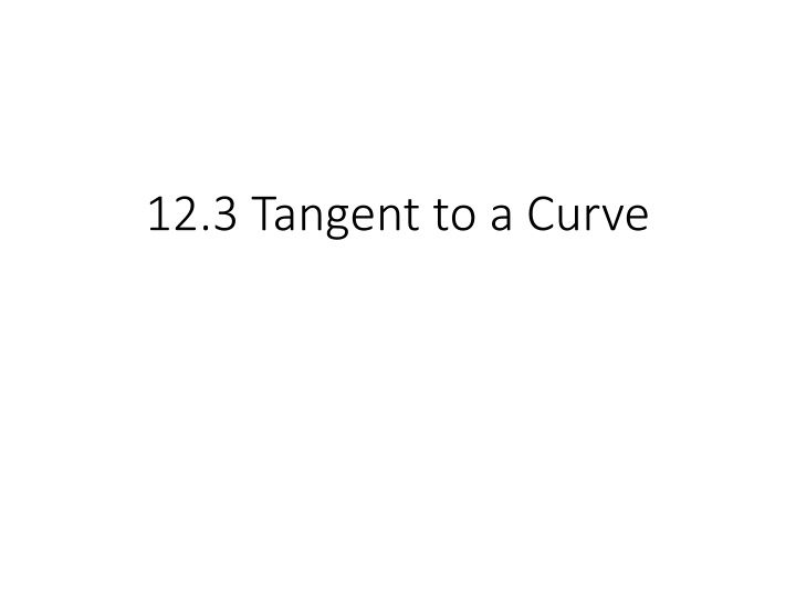 12.3 Tangent to a Curve