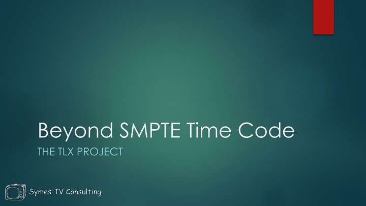 Beyond SMPTE Time Code
