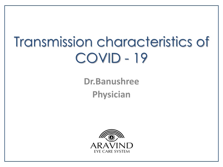 Transmission characteristics of  COVID - 19