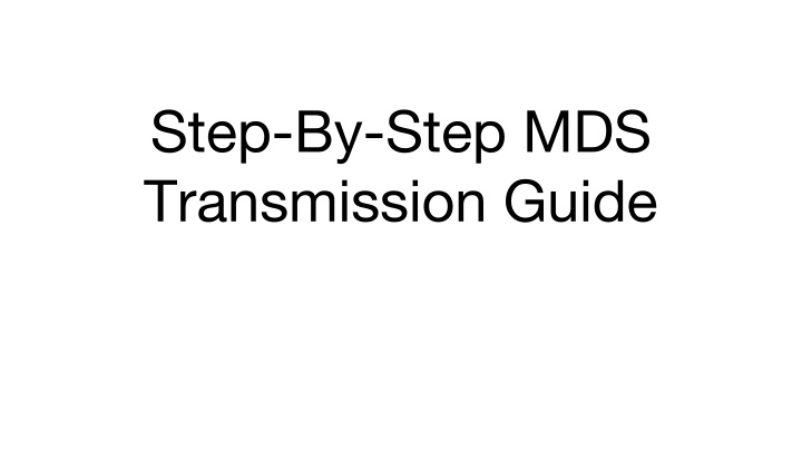 Step-By-Step MDS  Transmission Guide