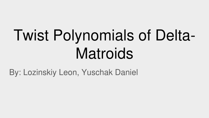 Twist Polynomials of Delta- Matroids