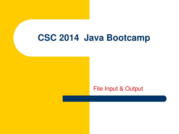 Java Bootcamp File Input & Output Explained