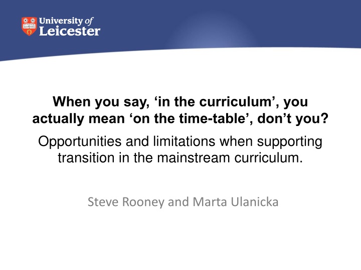 Supporting Transition in Mainstream Curriculum: Opportunities and Limitations