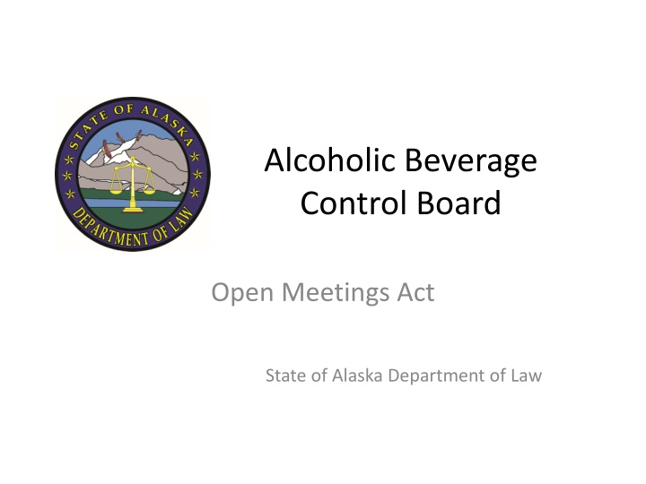 Alcoholic Beverage Control Board Open Meetings Act State of Alaska