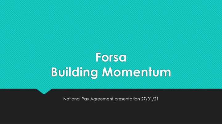 Forsa National Pay Agreement 2021-2022: Building Momentum Towards Pay Progression