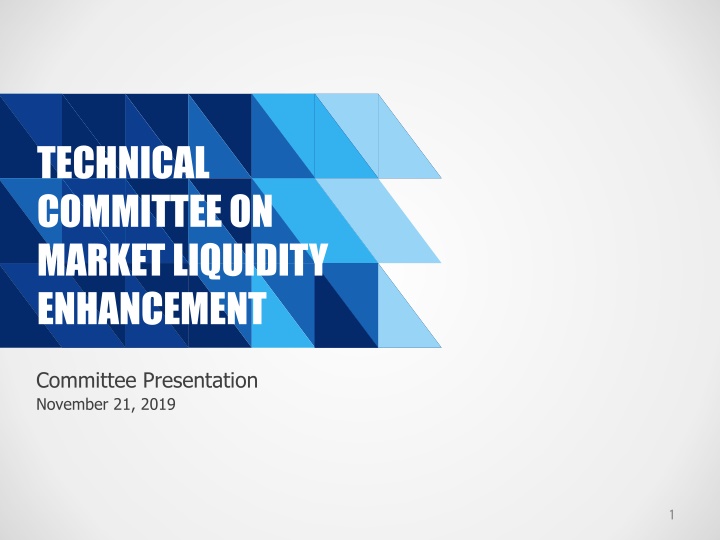 Technical Committee on Market Liquidity Enhancement Presentation