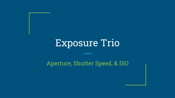 Exposure Trio