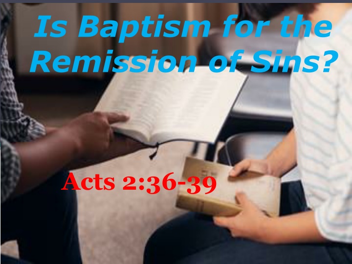 Is Baptism for the Remission of Sins?