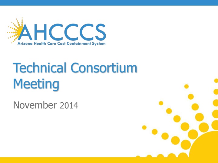 Technical Consortium Meeting November 2014 Updates