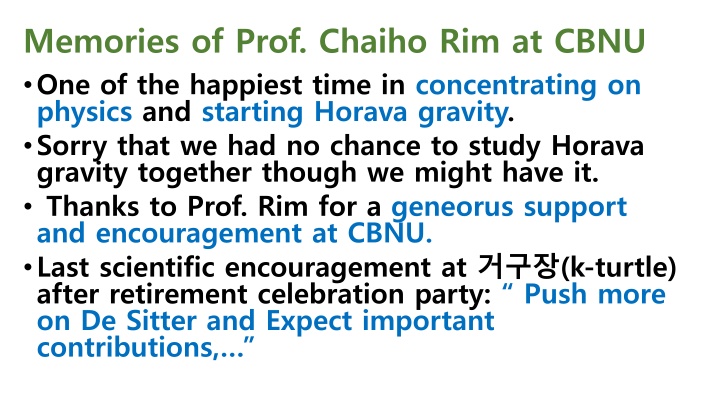 Memories of Prof. Chaiho Rim: A Time of Physics and Horava Gravity