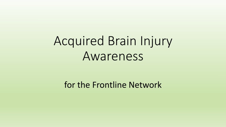 Acquired Brain Injury Awareness for Frontline Network