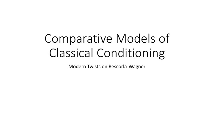 Comparative Models of Classical Conditioning: Modern Twists on Rescorla-Wagner