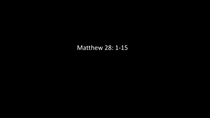 The Resurrection of Jesus in Matthew 28