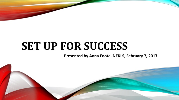SET UP FOR SUCCESS