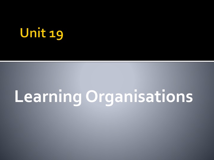 Learning Organizations: An Active Philosophy and Application of Learning