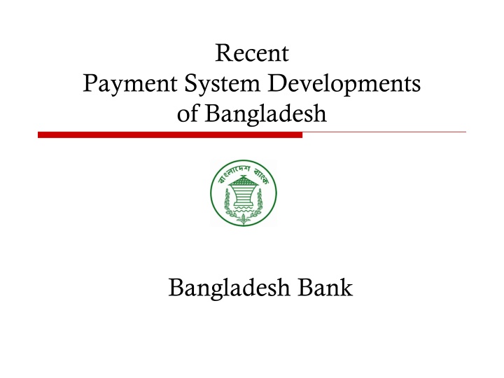 Recent Payment System Developments in Bangladesh Bank