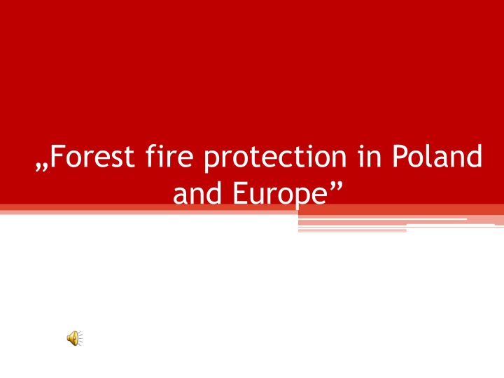 Forest Fire Protection in Poland and Europe
