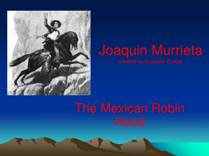 Joaquin Murrieta: The Mexican Robin Hood