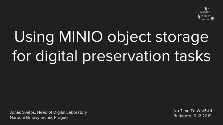 Using MinIO Object Storage for Digital Preservation Tasks