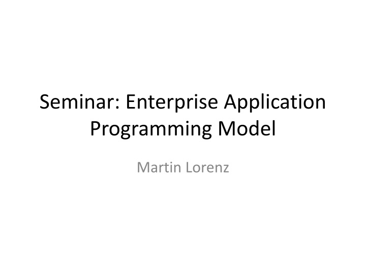 Seminar on Enterprise Application Programming Models