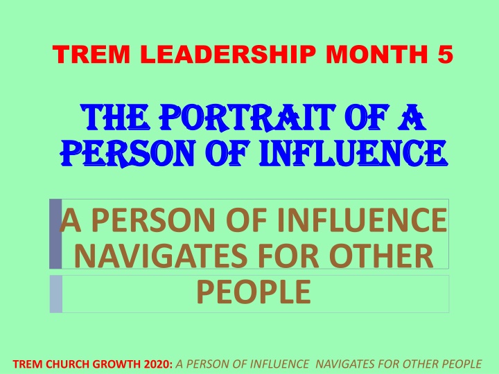 A Person of Influence Navigates for Others