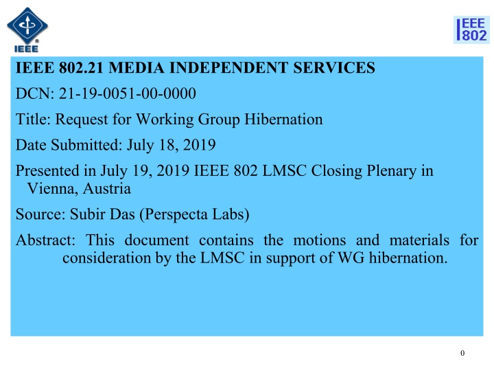 IEEE 802.21 Working Group Hibernation Request