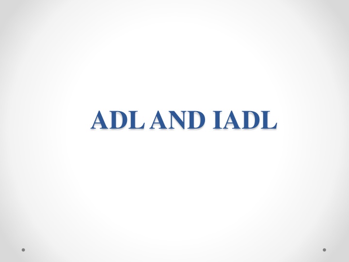 ADL and IADL Activities for Independent Living