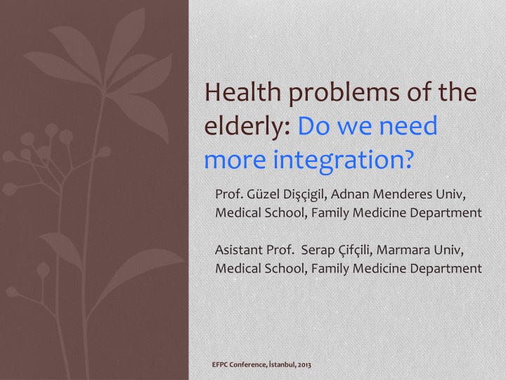 Health Problems of the Elderly: Integration of Care in Turkey and Europe