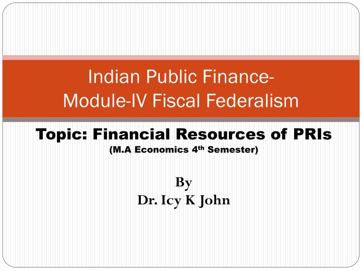 Indian Public Finance- Module-IV Fiscal Federalism