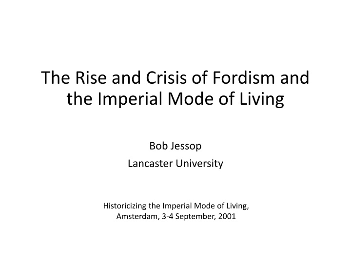 The Rise and Crisis of Fordism: Understanding Imperial Living