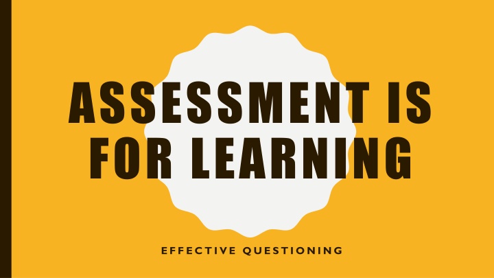 ASSESSMENT IS  FOR LEARNING
