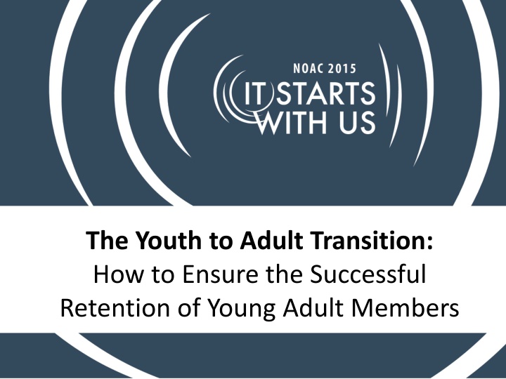 How to Ensure the Successful Retention of Young Adult Members