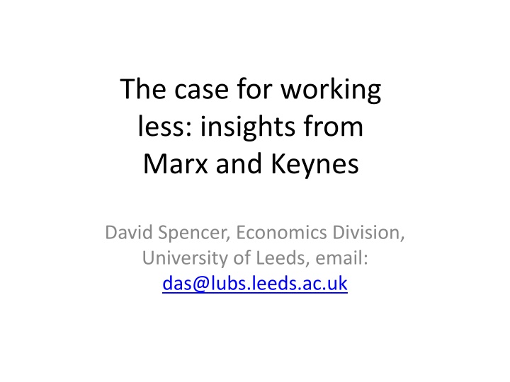 The case for working  less: insights from  Marx and Keynes