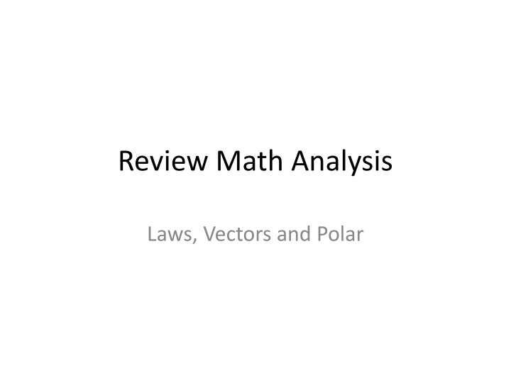Math Analysis Laws, Vectors, and Polar Review