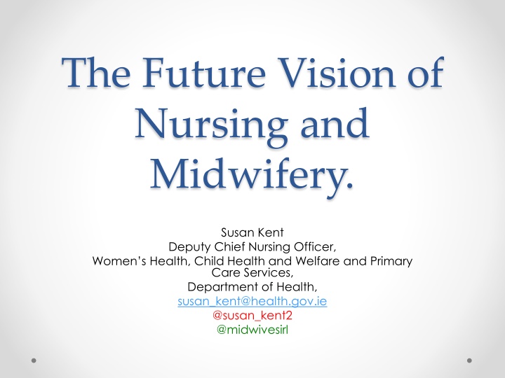 The Future Vision of Nursing and Midwifery: Health Priorities & Leadership