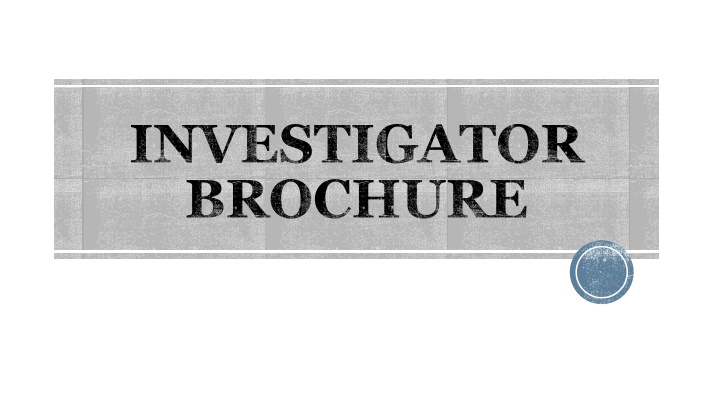 INVESTIGATOR BROCHURE