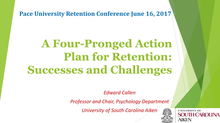 A Four-Pronged Action  Plan for Retention:  Successes and Challenges