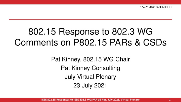 Response to 802.3 WG Comments on P802.15 PARs & CSDs by Pat Kinney