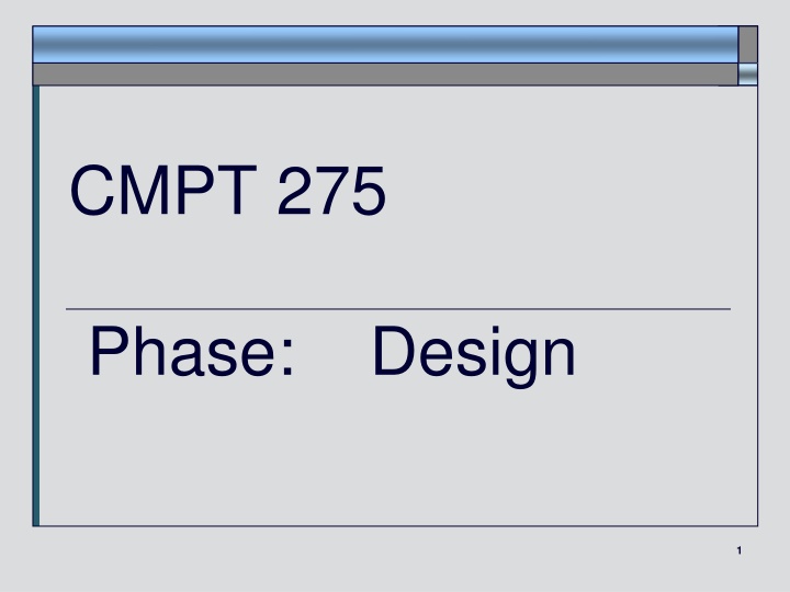 Design Phase in CMPT 275: Overview of Data Persistence and Relational DB Design