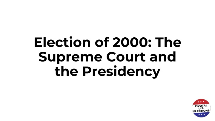 Election of 2000: Supreme Court & Presidency