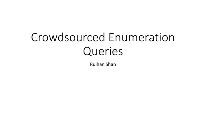 Crowdsourced Enumeration Queries: Leveraging Human Intelligence at Scale