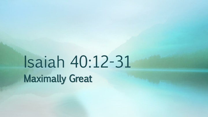 Isaiah 40:12-31 - The Greatness of God