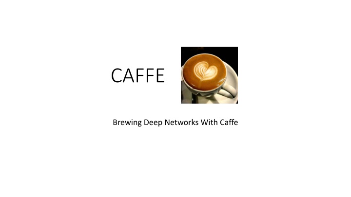 Brewing Deep Networks with Caffe