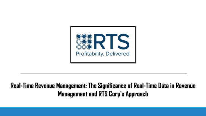 Real-Time Revenue Management The Significance of Real-Time Data in Revenue Management and RTS Corp's Approach