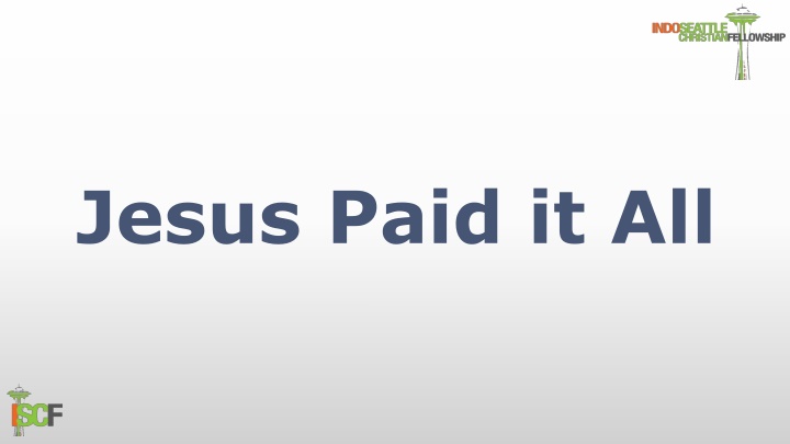 Jesus Paid It All - Sin Washed White