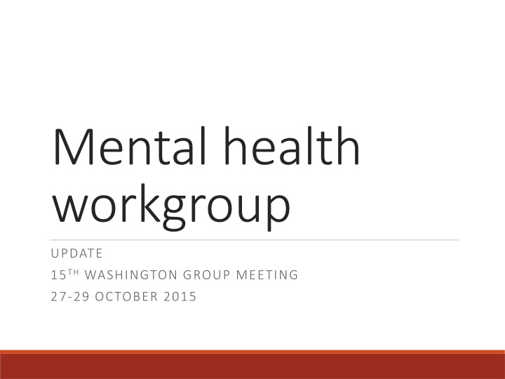 Mental Health Workgroup Update on Disorders and Consequences