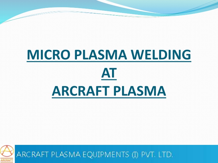Micro Plasma Welding at ArCraft Plasma